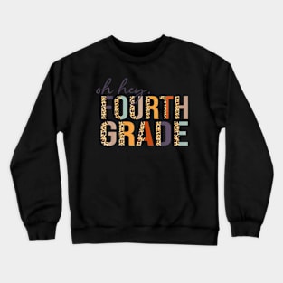 Oh Hey Fourth Grade Back To School Leopard For Teachers Crewneck Sweatshirt